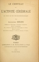 view Le cerveau et l'activité cérébrale au point de vue psychophysiologique / par Alexandre Herzen.