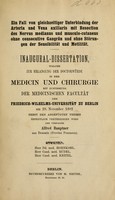 view Ein Fall von gleichzeitiger Unterbindung der Arteria und Vena axillaris mit Resection des Nervus medianus und Musculo-cutaneus ohne consecutive Gangrän und ohne störungen der Sensibilität und Motilität.