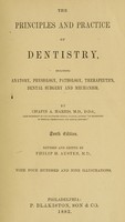 view The principles and practice of dentistry : including anatomy, physiology, pathology, therapeutics, dental surgery and mechanism / by Chapin A. Harris.