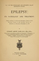 view Epilepsy: its pathology and treatment : Being an essay to which was awarded a prize of four thousand francs by the Académie royale de médécine [sic] de Belgique, December 31, 1889 / By Hobart Amory Hare.