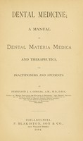 view Dental medicine : a manual of dental materia medica and therapeutics, for practitioners and students / by Ferdinand J.S. Gorgas.