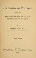 view Auscultation and percussion : together with the other methods of physical examination of the chest / by Samuel Gee.