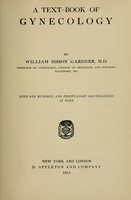 view A text-book of gynecology / by William Sisson Gardner ... with one hundred and thirty-eight illustrations in text.