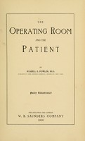 view The operating room and the patient / by Russell S. Fowler.