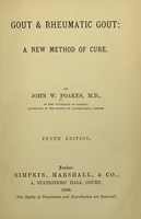 view Gout and rheumatic gout : a new method of cure / John W. Foakes.