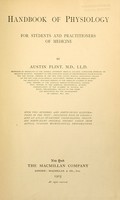 view Handbook of physiology : for students and practitioners of medicine / by Austin Flint ... with two hundred and forty-seven illustrations in the text--including four in colors--and an atlas of sixteen color-plates, including forty-eight original figures taken from actual stained microscopical preparation.