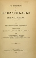 view Die Bedeutung des Herzschlages für die Athmung : eine neue Theorie der Respiration dargestellt für Physiologen und Ärzte.