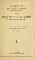 view A report on national vitality : its wastes and conservation / Prepared for the National Conservation Commission.