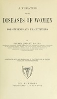 view A treatise on the diseases of women : for students and practitioners / by Palmer Findley.