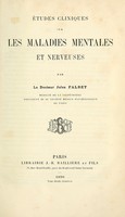 view Études cliniques sur les maladies mentales et nerveuses / par le Docteur Jules Falret.