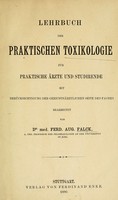 view Lehrbuch der praktischen toxikologie für praktische ärzte und studirende : mit berücksichtigung der gerichtsärztlichen seite des faches / bearb. von... Ferd. Aug. Falck.