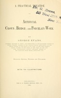 view A Practical treatise on artificial crown-, and bridge, and porcelain- work / by George Evans.