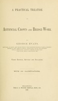 view A Practical treatise on artificial crown- and bridge-work / by George Evans.