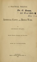 view A practical treatise on artificial crown- and bridge-work / By George Evans.