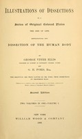 view Illustrations of dissections : in a series of original colored plates the size of life representing the dissection of the human body / by George Viner Ellis and G.H. Ford.