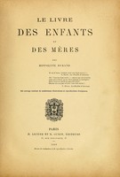 view Le livre des enfants et des mères / par Hippolyte Durand.