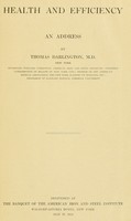 view Health and efficiency; an address ... delivered at the banquet of the American iron and steel institute, Waldorf-Astoria hotel, New York, May 17, 1912.