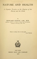 view Nature and health : a popular treatise on the hygiene of the person and the home / by Edward Curtis.