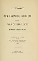 view History of the New Hampshire surgeons in the war of rebellion / by Granville P. Conn. Published by order of the New Hampshire Association of Military Surgeons.