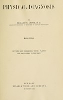 view Physical diagnosis / by Richard C. Cabot.