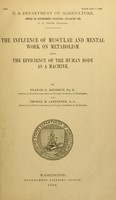 view The influence of muscular and mental work on metabolism and the efficiency of the human body as a machine / By Francis G. Benedict ... and Thorne M. Carpenter.