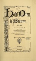 view L'Hôtel-Dieu de Beaune, 1445-1880 / Par M. l'Abbé E.B., d'aprés les documents recueillis par M. l'Abbé Boudrot.