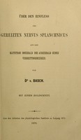 view Über den Einfluss des gereizten Nervus splanchnicus auf den Blutstrom innerhalb und ausserhalb seines Verbreitungsbezirkes / von Dr. v. Basch.