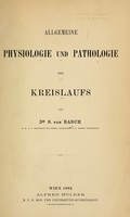 view Allgemeine Physiologie und Pathologie des Kreislaufs / von S. von Basch.