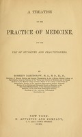 view A treatise on the practice of medicine, for the use of students and practioners / By Roberts Bartholow.