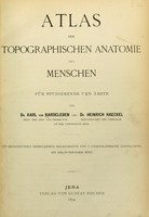 view Atlas der topographischen Anatomie des Menschen : für Studierende und Ärzte / von Karl von Bardeleben und Heinrich Haeckel.