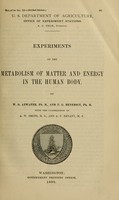 view Experiments on the metabolism of matter and energy in the human body / By W.O. Atwater, PH.D., and F.G. Benedict, PH.D., with the cooperation of A.W. Smith, M.S., and A.P. Bryant, M.S.