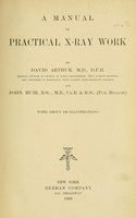 view A manual of practical X-ray work / by David Arthur and John Muir.