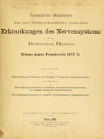 view Traumatische, idiopathische und nach Infektionskrankheiten beobachtete Erkrankungen des Nervensystems bei den deutschen Heeren im Kriege gegen Frankreich 1870/71 / hrsg. von der Militär-medizinalabtheilung des Königlich preussischen Kriegsministeriums.