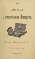 view The American armamentarium chirurgicum / George Tiemann & Co.