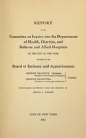 view Report of the Committee on Inquiry into the Departments of Health, Charities, and Bellevue and Allied Hospitals in the city of New York / appointed by the Board of Estimate and Apportionment.