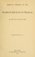 view Medical report of the Society of the Lying-in hospital of the city of New York ...