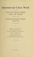 view International clinic week at the New York polyclinic medical school and hospital during the International surgical congress, April, 1914 / by Alfred C. Jordan [and others].