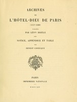 view Archives de l'Hôtel-Dieu de Paris (1157-1300) / Pub. par Léon Brièle, avec notice, appendice et table par Ernest Coyecque.