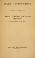 view A course of lectures on tumors given under the aupices of the Cancer Commission of Harvard University.