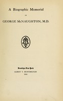 view A biographic memorial of George McNaughton, M.D.