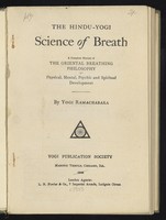 view The Hindu-Yogi science of breath : a complete manual of the Oriental breathing philosophy of physical, mental, psychic and spiritual development / by Yogi Ramacharaka [pseud].