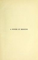 view A system of medicine by many writers / Contributors include:- F.E.Batten, J.S.Risien Russell, J.A.Ormerod, T.Grainger, Stewart, C.E.Beevor, D.Ferrier, W.S.Colman.