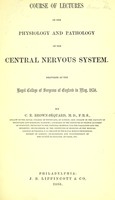 view Course of lectures on the physiology and pathology of the central nervous system. Delivered at the Royal College of Surgeons of England in May, 1858.