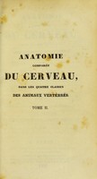 view Anatomie comparee du cerveau, dans les quatre classes des animaux vertebres appliquee a la physiologie et a la pathologie du systeme nervuex.