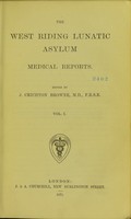 view West Riding Lunatic Asylum : medical reports / edited by J. Crichton Browne.