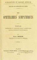 view Des ophthalmies sympathiques : thèse présentée au concurs pour l'agrégation (Section de Chirurgie et d'Accouchments) / par Paul Reclus.