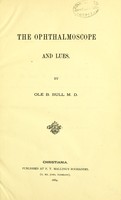 view The ophthalmoscope and lues / by Ole B. Bull.