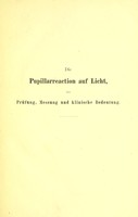 view Die Pupillarreaction auf Licht, ihre Prüfung, Messung und klinische Bedeutung : Nach rein practischen Gesichtspunkten / bearbeitet von Ernst Heddaeus.