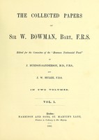 view The collected papers of Sir W. Bowman, Bart., F.R.S / edited for the committee of the "Bowman Testimonial Fund" by J. Burdon-Sanderson and J. W. Hulke.