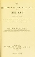 view The methodical examination of the eye : being part 1 of A guide to the practice of ophthalmology for students and practitioners / by William Lang.